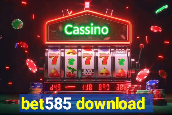 bet585 download